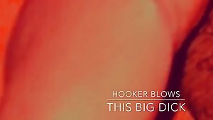 Hooker Blows This Big Dick